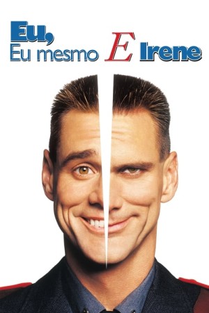 Capa do filme Eu, Eu Mesmo & Irene para assistir online em HD