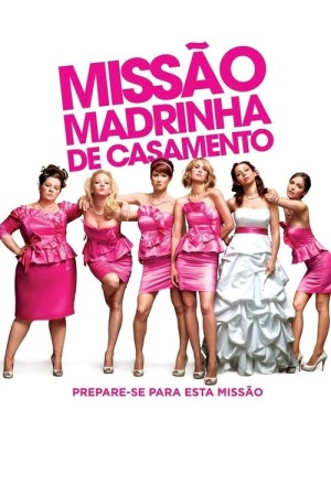 Capa do filme Missão Madrinha de Casamento para assistir online em HD